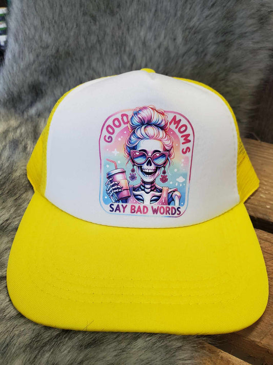 Good Moms Say Bad Words Snap Back Trucker Hat