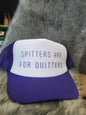 Spitters Are For Quitters Trucker Snap Back Hat